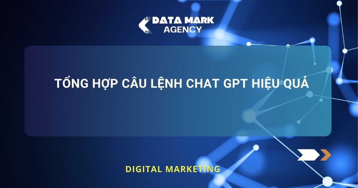 Tổng Hợp Câu Lệnh Chat Gpt Hiệu Quả