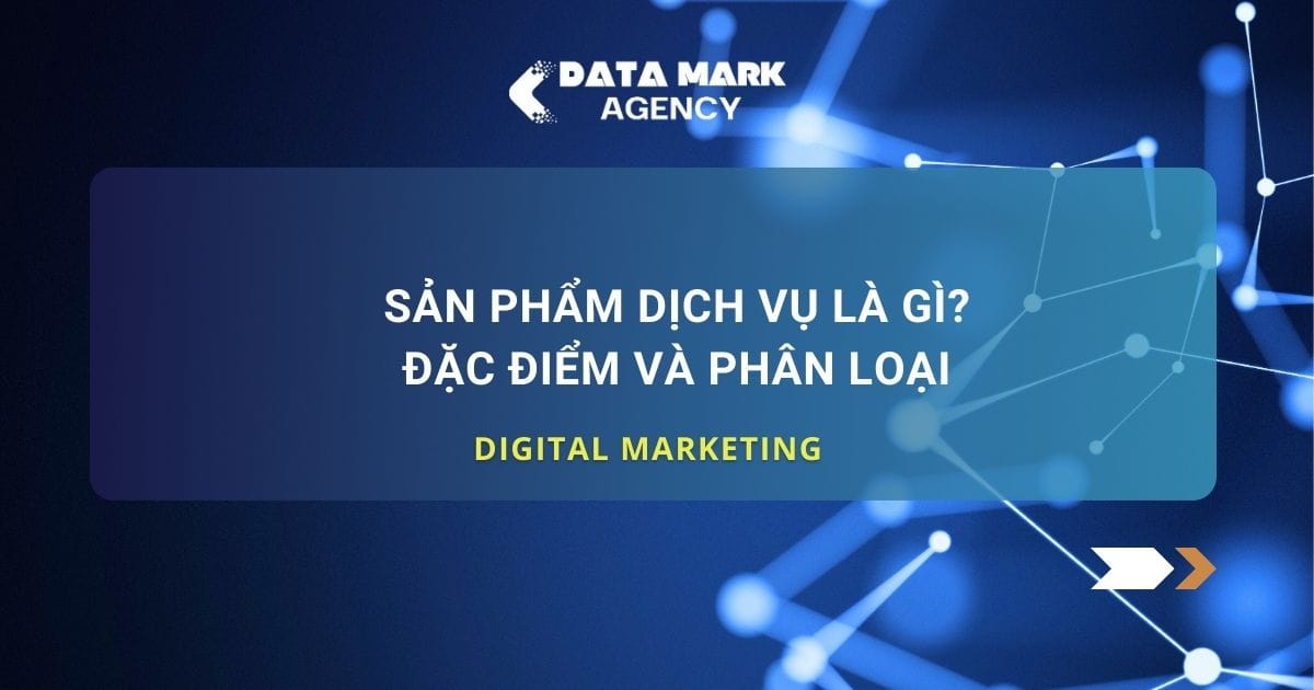 Sản Phẩm Dịch Vụ Là Gì