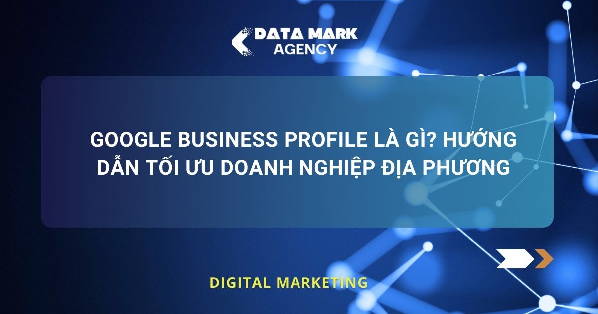 Google Business Profile Là Gì
