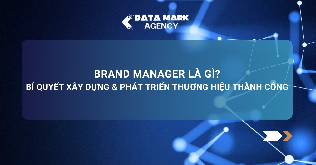 Brand Manager Là Gì Bí Quyết Xây Dựng & Phát Triển Thương Hiệu Thành Công