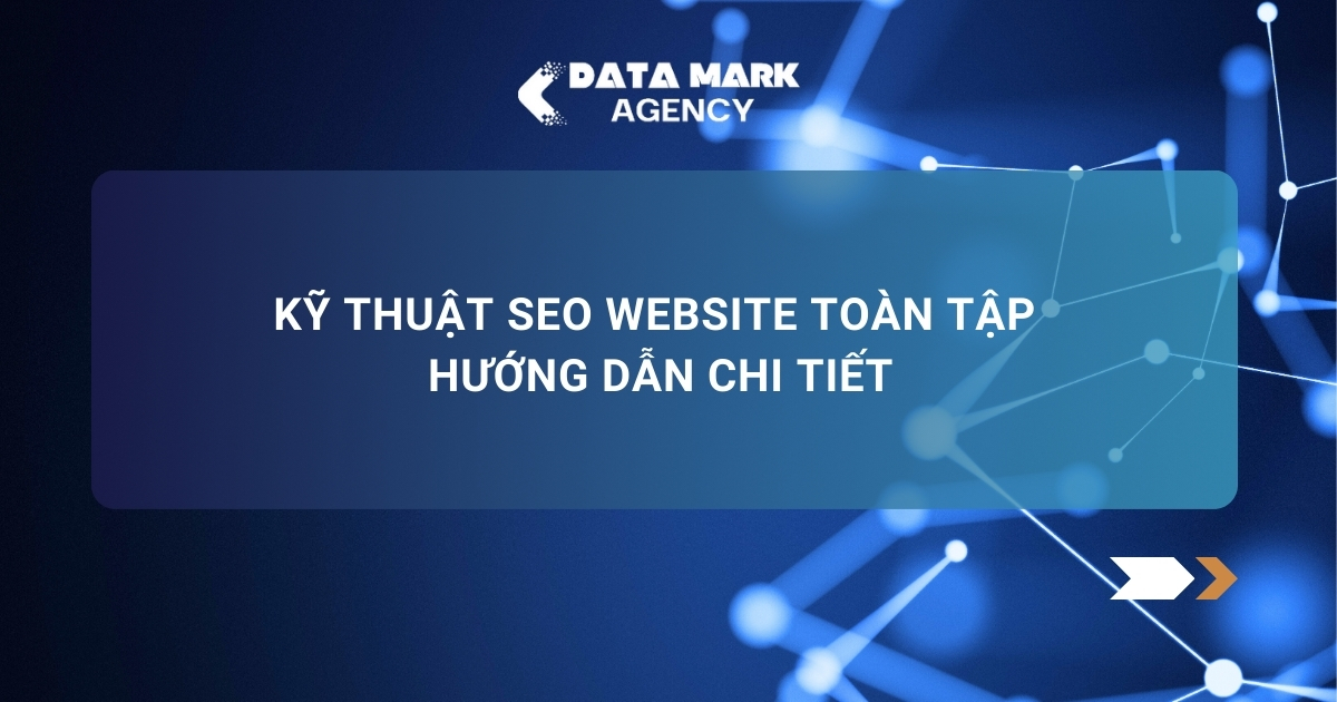 Kỹ Thuật Seo Website Toàn Tập Hướng Dẫn Chi Tiết