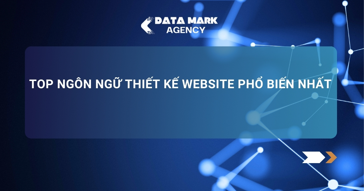 Top Ngôn Ngữ Thiết Kế Website Phổ Biến Nhất