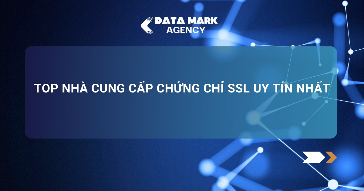 Top Nhà Cung Cấp Chứng Chỉ Ssl Uy Tín Nhất