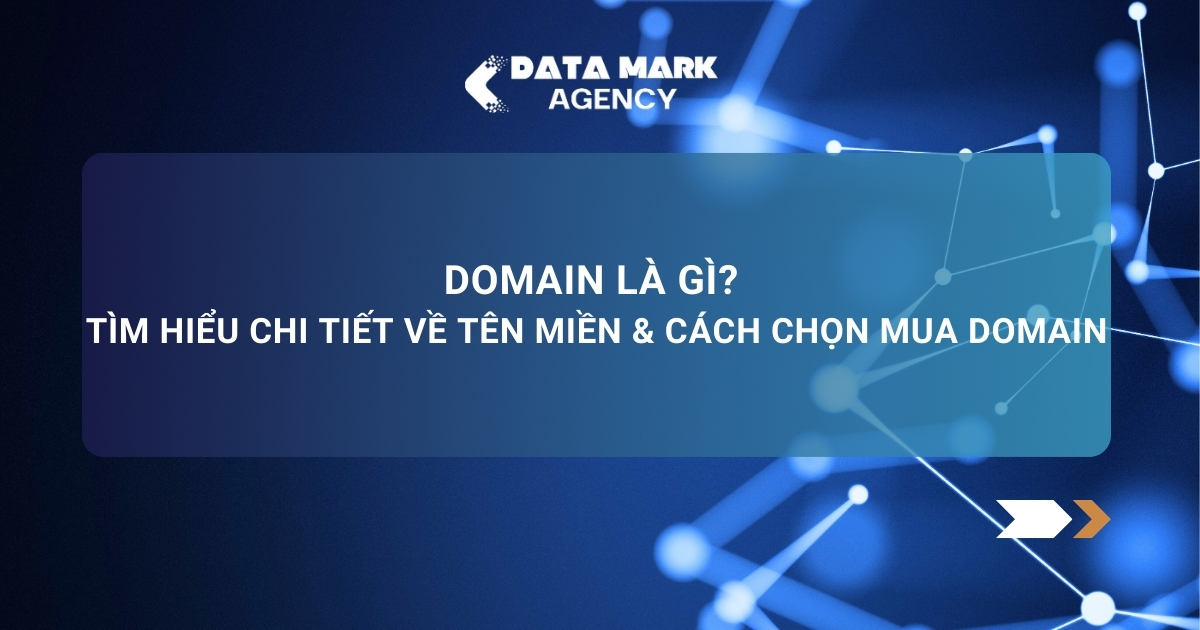 Domain Là Gì Tìm Hiểu Chi Tiết Về Tên Miền Và Cách Chọn Mua Domain