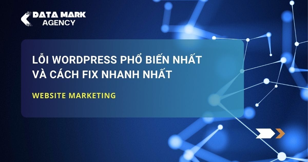 Lỗi Wordpress Phổ Biến Nhất Và Cách Fix Nhanh Nhất