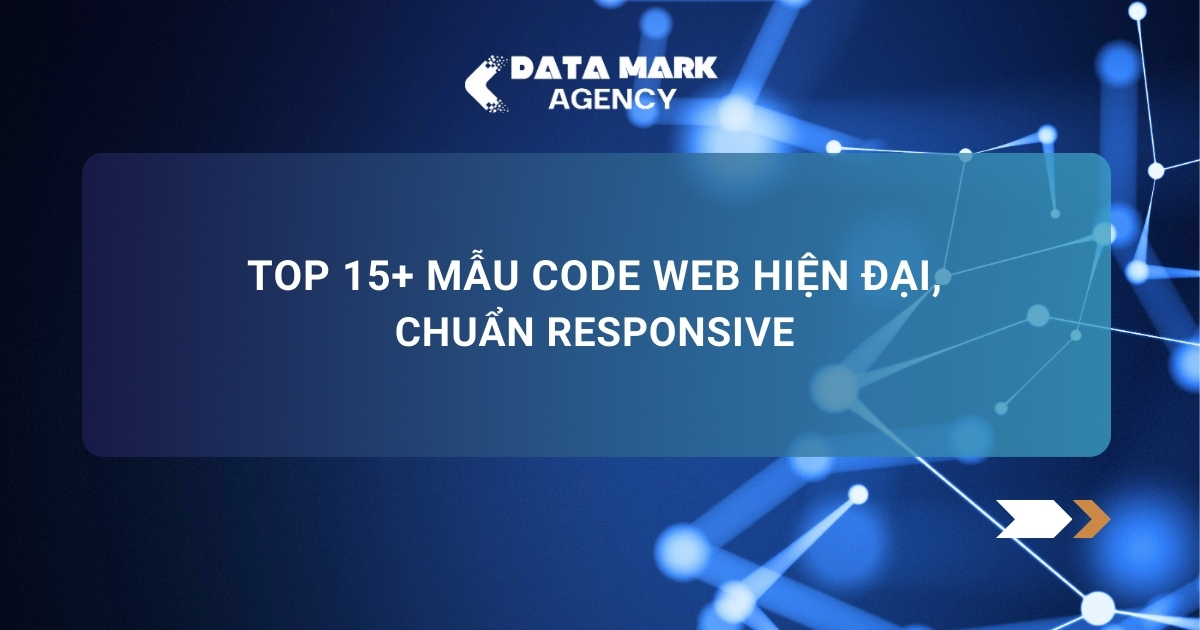 Top 15+ Mẫu Code Web Hiện đại, Chuẩn Responsive 2025